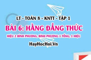 Hiệu hai bình phương, bình phương của một tổng, một hiệu? Ví dụ? Toán 8 bài 6 [b6c2kn1]